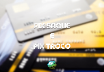 pix saque e pix troco é uma evolução da ferramenta de transação financeira mais famosa do Brasil, entenda tudo sobre os novos tipos de pix.