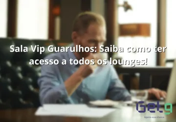 Conheça tudo sobre sala vip Guarulhos, entenda quais são as melhores e de mais fácil acesso dependendo do seu cartão de crédito